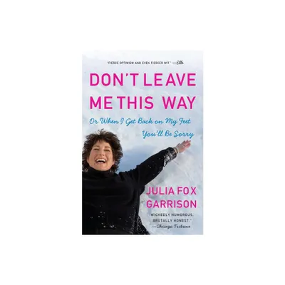 Dont Leave Me This Way - by Julia Fox Garrison (Paperback)