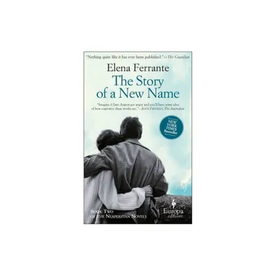 The Story of a New Name - (Neapolitan Novels) by Elena Ferrante (Paperback)