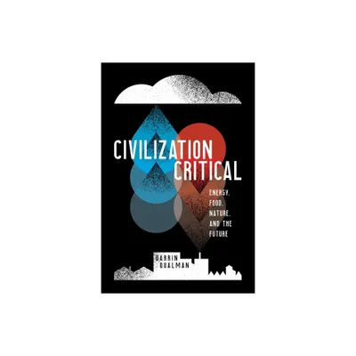 Civilization Critical - by Darrin Qualman (Paperback)