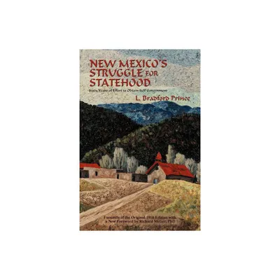 New Mexicos Struggle for Statehood - (Southwest Heritage) by L Bradford Prince & Lebaron Bradford Prince (Paperback)