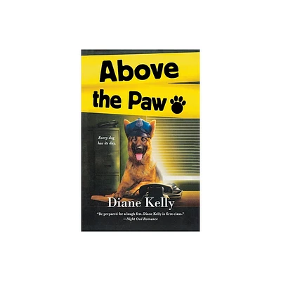 Above the Paw - (Paw Enforcement Novel) by Diane Kelly (Paperback)