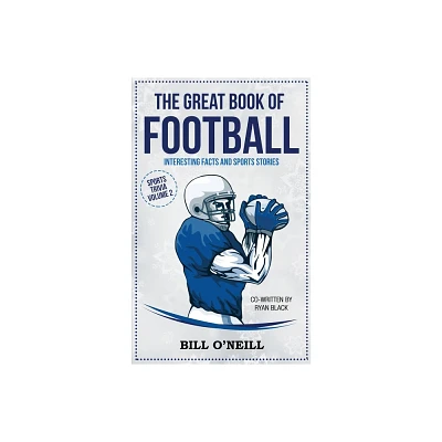 The Great Book of Football - (Sports Trivia) by Bill ONeill & Ryan Black (Paperback)