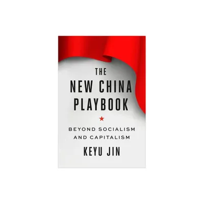 The New China Playbook - by Keyu Jin (Hardcover)