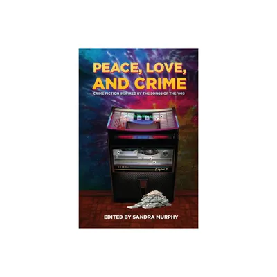 Peace, Love, and Crime - by Josh Pachter & John Floyd (Paperback)