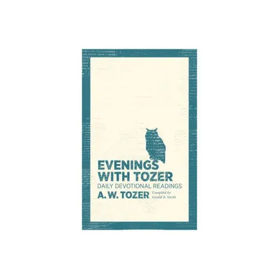 Evenings with Tozer - by A W Tozer (Paperback)