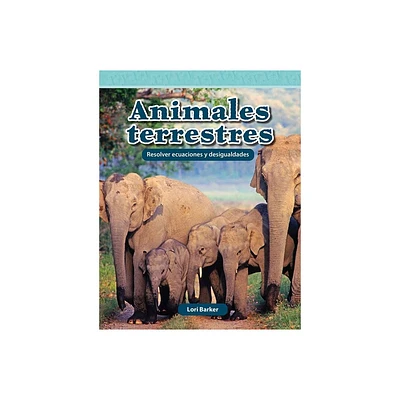 Animales Terrestres - (Mathematics in the Real World) by Lori Barker (Paperback)