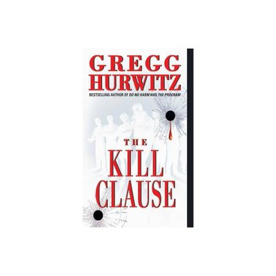 The Kill Clause - by Gregg Hurwitz (Paperback)