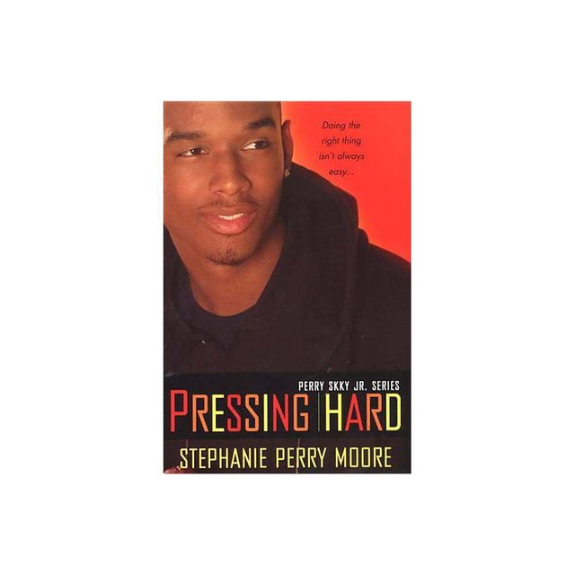 Pressing Hard - (Perry Skky Jr) by Stephanie Perry Moore (Paperback)