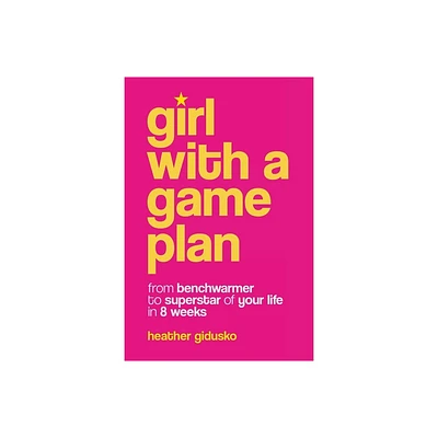 Girl with a Game Plan - by Gidusko (Paperback)