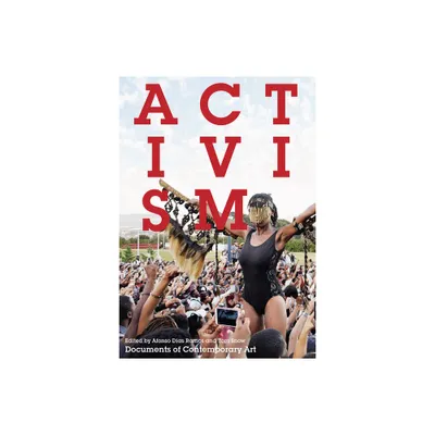 Activism - (Whitechapel: Documents of Contemporary Art) by Afonso Dias Ramos & Tom Snow (Paperback)