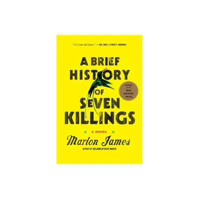 A Brief History of Seven Killings (Booker Prize Winner) - by Marlon James (Paperback)