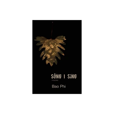 Sng I Sing - by Bao Phi (Paperback)