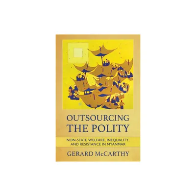 Outsourcing the Polity - by Gerard McCarthy (Paperback)