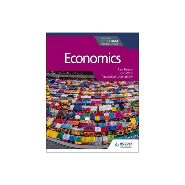 Economics for the IB Diploma - by Paul Hoang (Paperback)