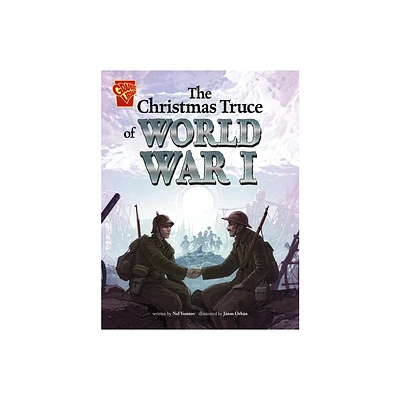 The Christmas Truce of World War I - (Great Moments in History) by Nel Yomtov (Hardcover)