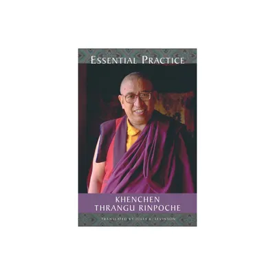 Essential Practice - by Khenchen Thrangu (Paperback)