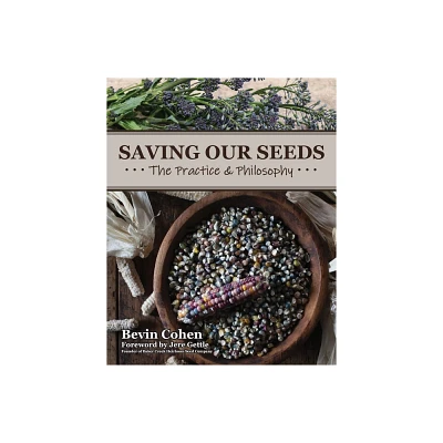 Saving Our Seeds - by Bevin Cohen (Paperback)