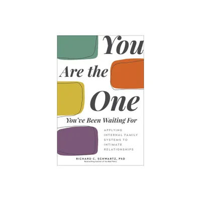 You Are the One Youve Been Waiting for - by Richard Schwartz (Paperback)