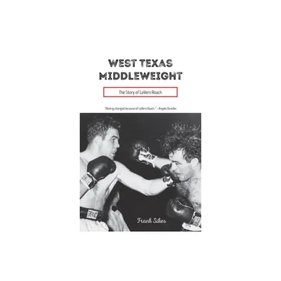 West Texas Middleweight - (Sport in the American West) by Frank Sikes (Hardcover)