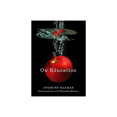 On Education - by Zygmunt Bauman & Riccardo Mazzeo (Paperback)