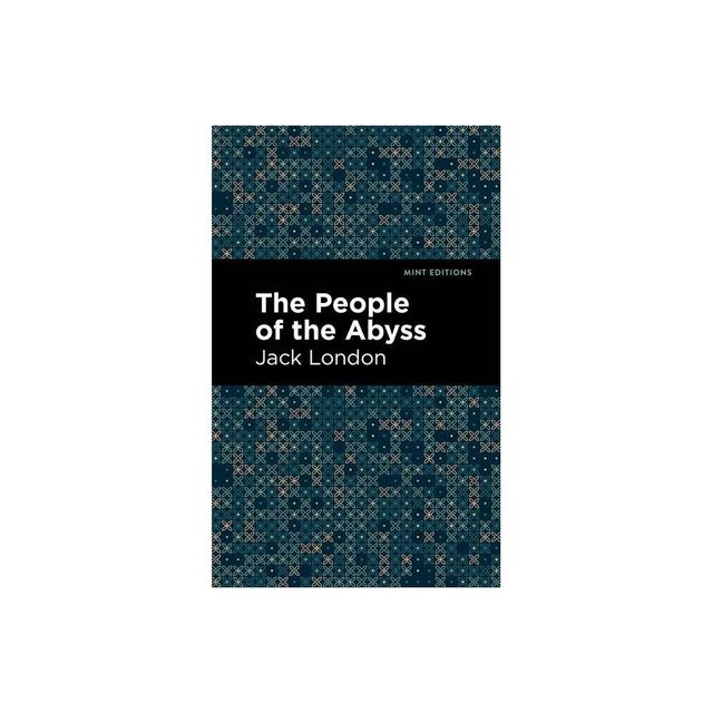 The People of the Abyss - (Mint Editions (Nonfiction Narratives: Essays