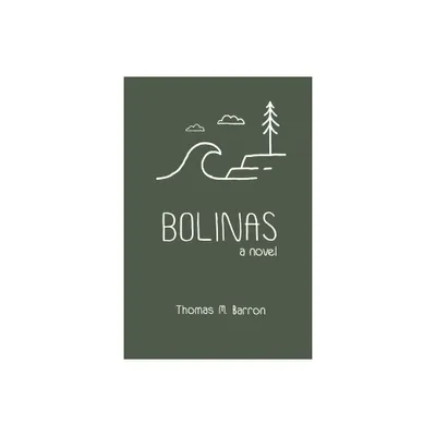 Bolinas - (Bocas Trilogy) by Thomas M Barron (Paperback)