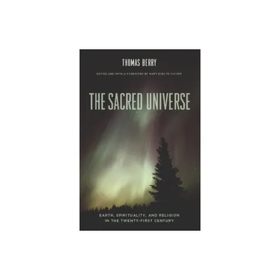 The Sacred Universe - by Thomas Berry (Hardcover)