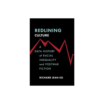 Redlining Culture - by Richard Jean So (Paperback)