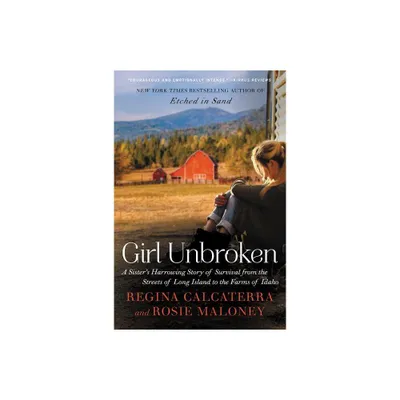 Girl Unbroken - by Regina Calcaterra (Paperback)