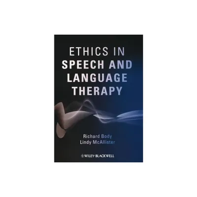 Ethics in Speech and Language Therapy - by Richard Body (Paperback)