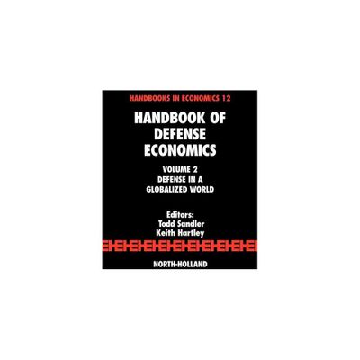 Handbook of Defense Economics - (Handbooks in Economics) by Todd Sandler & Keith Hartley (Hardcover)