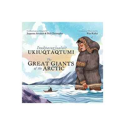 The Great Giants of the Arctic - (Hardcover)