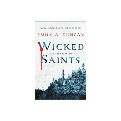 Wicked Saints - (Something Dark and Holy) by Emily A Duncan (Paperback)