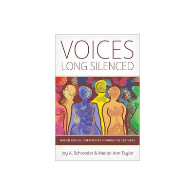 Voices Long Silenced - by Joy A Schroeder & Marion Ann Taylor (Paperback)