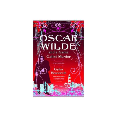 Oscar Wilde and a Game Called Murder - (Oscar Wilde Murder Mystery) by Gyles Brandreth (Paperback)