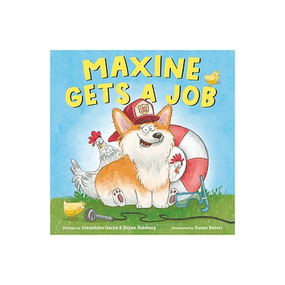 Maxine Gets a Job - by Alexandra Garyn & Bryan Reisberg (Hardcover)