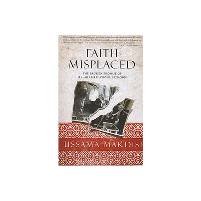 Faith Misplaced - by Ussama Makdisi (Paperback)