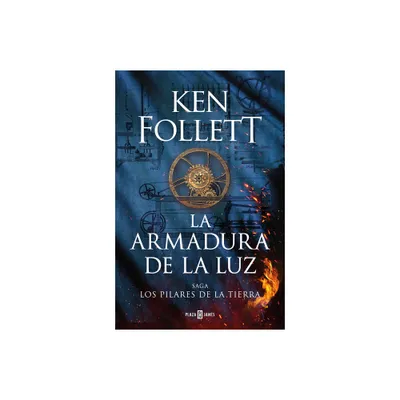 La Armadura de la Luz / The Armor of Light - (Pilares de la Tierra) by Ken Follett (Paperback)