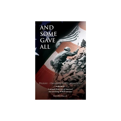 And Some Gave All - by Braswell D Deen (Paperback)