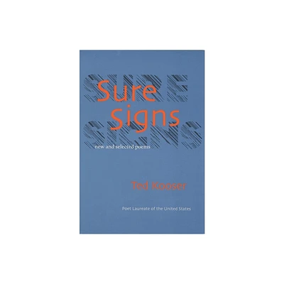 Sure Signs - (Pitt Poetry) by Ted Kooser (Paperback)