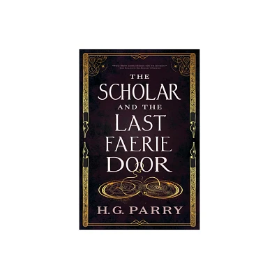 The Scholar and the Last Faerie Door - by H G Parry (Paperback)