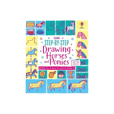 Step-By-Step Drawing Horses and Ponies - by Fiona Watt (Paperback)