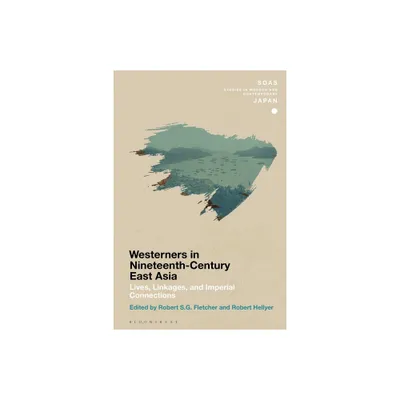 Chronicling Westerners in Nineteenth-Century East Asia - (Soas Studies in Modern and Contemporary Japan) (Paperback)