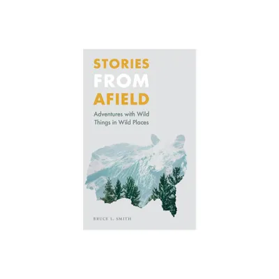 Stories from Afield - (Outdoor Lives) by Bruce L Smith (Paperback)