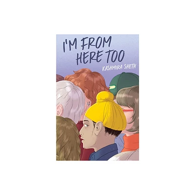 Im from Here Too - by Kashmira Sheth (Hardcover)