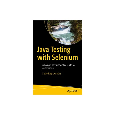 Java Testing with Selenium - by Sujay Raghavendra (Paperback)