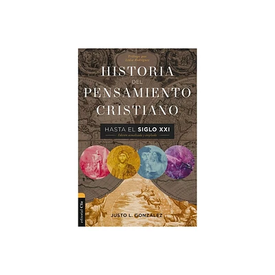 Historia del Pensamiento Cristiano Hasta El Siglo XXI - (Coleccin Historia) by Justo L Gonzlez (Hardcover)