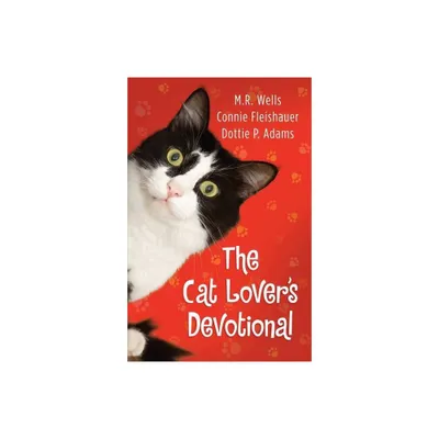 The Cat Lovers Devotional - by M R Wells & Connie Fleishauer & Dottie Adams (Paperback)