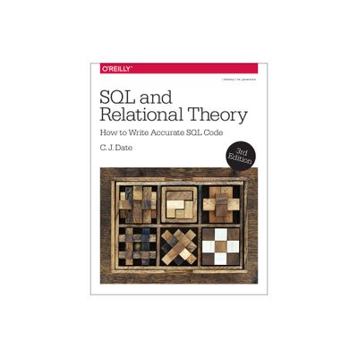 SQL and Relational Theory - 3rd Edition by Chris J Date (Paperback)