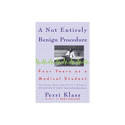 A Not Entirely Benign Procedure - by Perri Klass (Paperback)